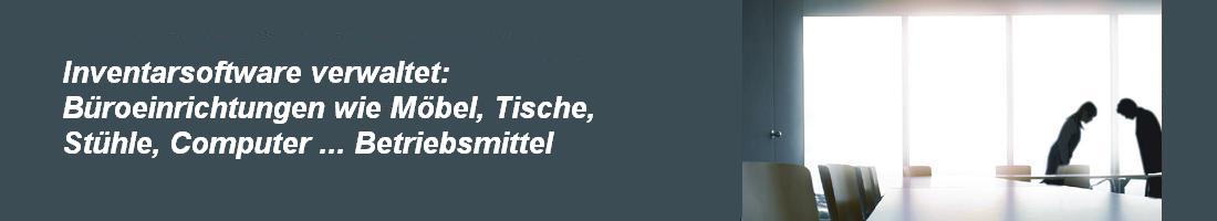 Inventarsoftware verwaltet B�roeinrichtungen wie M�bel, Tische St�hle und Computer